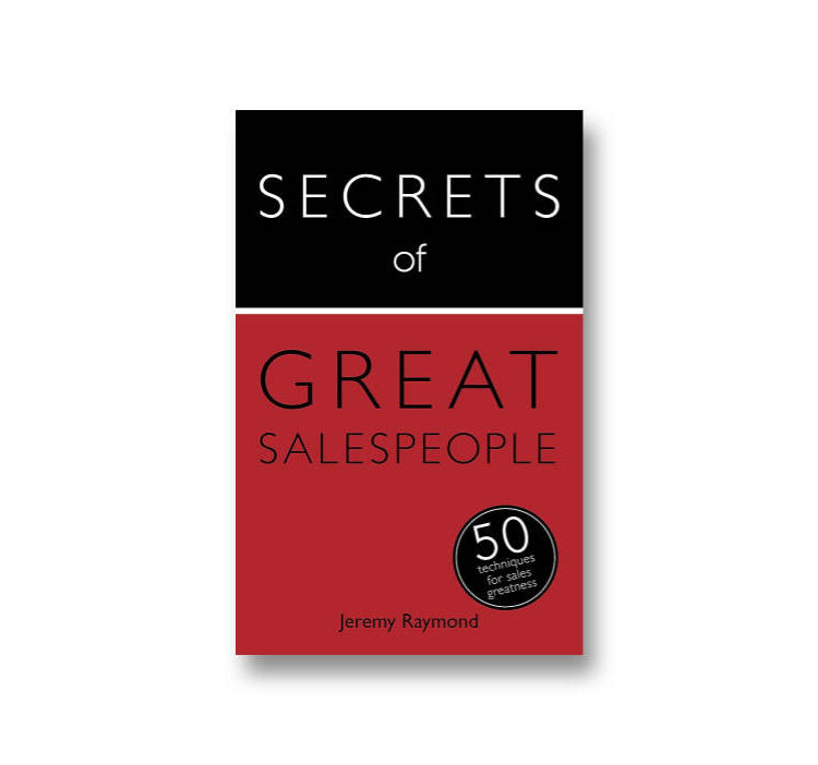 Secrets of Great Salespeople: 50 Ways to Sell Business-To-Business